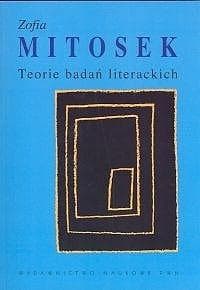 Teorie badań literackich - Zofia Mitosek