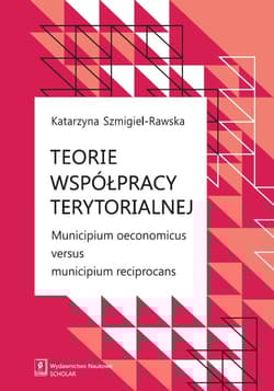 Teorie współpracy terytorialnej Municipium oeconomicus versus municipium reciprocans