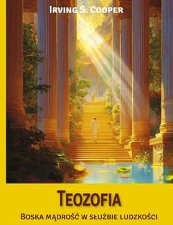 Teozofia. Boska mądrość w służbie ludzkości - Irving S. Cooper