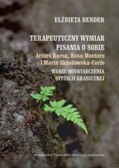 Terapeutyczny wymiar pisania o sobie - Elżbieta Bender