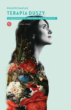 Terapia duszy Uzdrowienie i rozwój wewnętrzny - Philippe Dautais