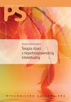 Terapia dzieci z niepełnosprawnością intelektualną - Hanna Olechnowicz