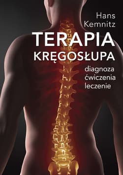 Terapia kręgosłupa Diagnoza, ćwiczenia, leczenie - Hans Kemnitz