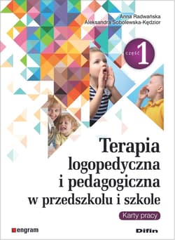 Terapia logopedyczna i pedagogiczna w przedszkolu i szkole. Część 1. Karty pracy - Anna Radwańska