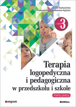 Terapia logopedyczna i pedagogiczna w przedszkolu i szkole. Część 3. Karty pracy - Anna Radwańska