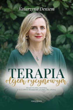 Terapia olejem rycynowym - Katarzyna Densem
