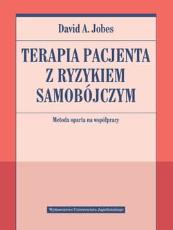 Terapia pacjenta z ryzykiem samobójczym. Metoda oparta na współpracy - David A. Jobes