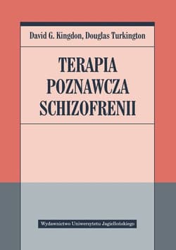 Terapia poznawcza schizofrenii - Kingdon David G., Turkington Douglas