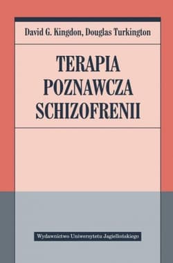 Terapia poznawcza schizofrenii - Kingdon David G., Turkington Douglas