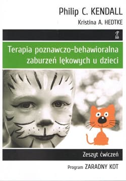 Terapia poznawczo-behawioralna zaburzeń lękowych u dzieci Program Zaradny Kot. Zeszyt ćwiczeń - Kendall Philip C., Hedtke Kristina A.