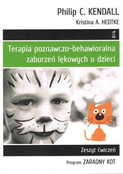 Terapia poznawczo-behawioralna zaburzeń lękowych u dzieci Zeszyt ćwiczeń - Kendall Philip C., Hedtke Kristina A.