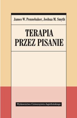 Terapia przez pisanie - Pennebaker J. Smyth J.