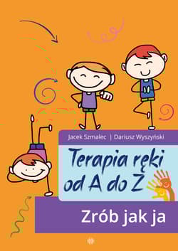 Terapia ręki od a do z zrób jak ja - Jacek Szmalec