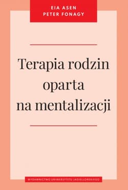 Terapia rodzin oparta na mentalizacji - Fonagy Peter
