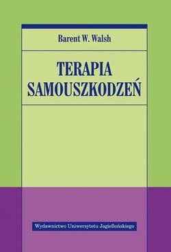 Terapia samouszkodzeń - Walsh Barent W.