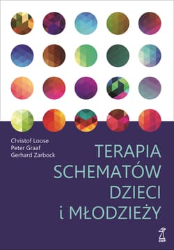Terapia schematów dzieci i młodzieży - Graaf Peter, Zarbock Gerhard, Loose Christof