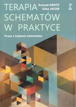Terapia schematów w praktyce. Praca z trybami schematów - Arntz Arnoud, Gitta Jacob