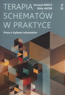 Terapia schematów w praktyce Praca z trybami schematów - Arntz Arnoud, Gitta Jacob