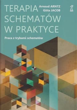 Terapia schematów w praktyce Praca z trybami schematów / GWP - Arntz Arnoud, Gitta Jacob
