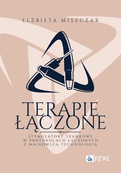 Terapie łączone. Stymulatory tkankowe w protokołac - Miszczak Elżbieta