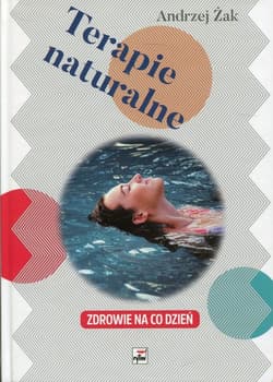 Terapie naturalne Zdrowie na co dzień - Andrzej Żak