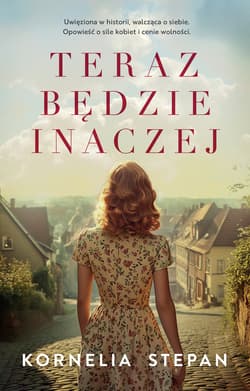 Teraz będzie inaczej - ebook - Kornelia Stepan