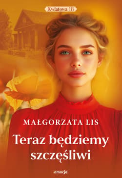Teraz będziemy szczęśliwi - ebook - Lis Małgorzata