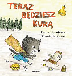 Teraz będziesz kurą - Barbro Lindgren