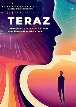 Teraz Całkowity system strategii psychologii w praktyce - Izabela Dina Szwedziuk