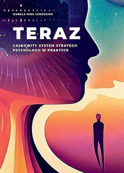 Teraz Całkowity system strategii psychologii w praktyce - Izabela Dina Szwedziuk
