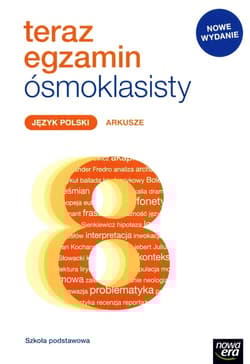 Teraz egzamin ósmoklasisty Język polski Arkusze egzaminacyjne Szkoła podstawowa - Szyniec Ewa