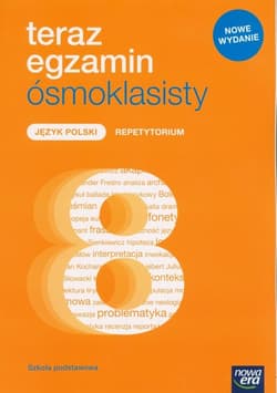 Teraz egzamin ósmoklasisty. Język polski Repetytorium - Grzechowska Julia, Grzybowska Natalia, Cisowska Anna