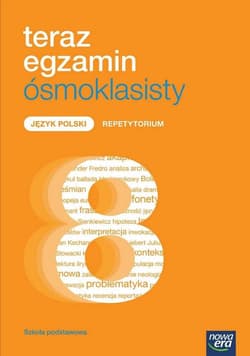 Teraz egzamin ósmoklasisty. Język polski Repetytorium - Grzechowska Julia, Grzybowska Natalia, Cisowska Anna
