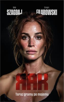 Teraz gramy po mojemu. Rak. Tom 3 - Nadia Szagdaj, Grzegorz Filarowski