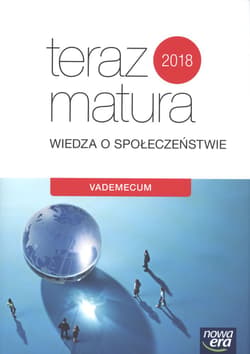 Teraz matura 2018 Wiedza o społeczeństwie Vademecum Szkoła ponadgimnazjalna - Opracowanie Zbiorowe