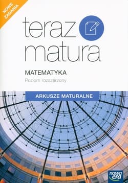 Teraz Matura 2020 Matematyka Arkusze maturalne Poziom rozszerzony - Muszyńska Ewa