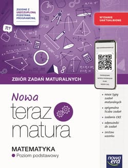 Teraz matura 2025/2026 Matematyka Zbiór zadań maturalnych zakres podstawowy - Opracowanie Zbiorowe
