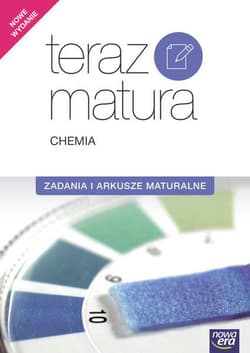Teraz matura Chemia Zadania i arkusze maturalne Szkoła ponadgimnazjalna - Opracowanie Zbiorowe