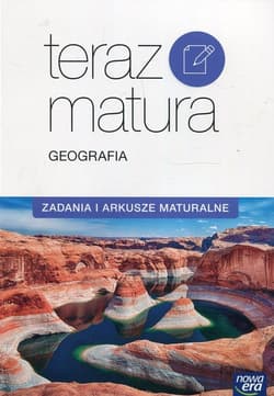 Teraz matura Geografia Zadania i arkusze maturalne Szkoła ponadgimnazjalna