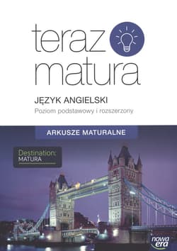 Teraz matura Język angielski Arkusze maturalne Poziom podstawowy i rozszerzony