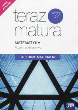 Teraz matura Matematyka Arkusze maturalne Poziom podstawowy Szkoła ponadgimnazjalna