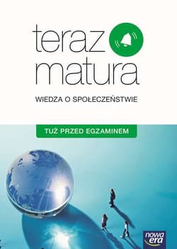 Teraz matura Wiedza o społeczeństwie Tuż przed egzaminem Szkoła ponadgimnazjalna