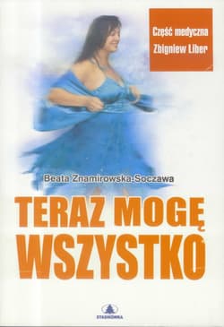 Teraz mogę wszystko mix okładek - Beata Znamirowska-Soczawa