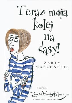 Teraz moja kolej na dąsy. Żarty małżeńskie - Opracowanie Zbiorowe