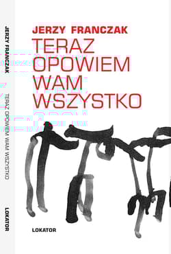 Teraz opowiem wam wszystko - Jerzy Franczak