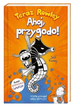 Teraz Rowley. Ahoj, przygodo! - Jeff  Kinney
