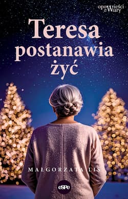 Teresa postanawia żyć - Lis Małgorzata