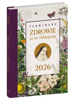Terminarz 2026. Zdrowie ze św. Hildegardą - Opracowanie Zbiorowe
