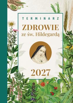 Terminarz 2027 Zdrowie ze św. Hildegardą - Praca zbiorowa