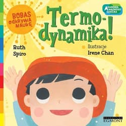 Termo-dynamika! Bobas odkrywa naukę